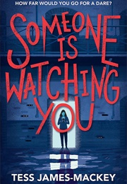 Someone Is Watching You (Tess James-MacKey)