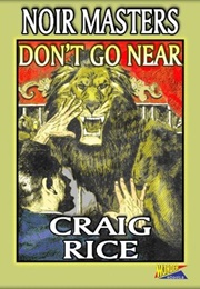 Don&#39;t Go Near (Craig Rice)