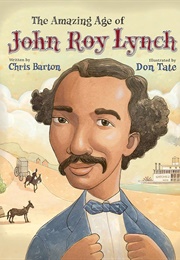 The Amazing Age of John Roy Lynch (Chris Barton)