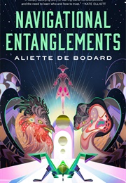 Navigational Entanglements (Aliette De Bodard)