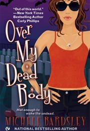 Over My Dead Body (Michele Bardsley)