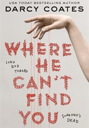 Where He Can&#39;t Find You (Darcy Coates)