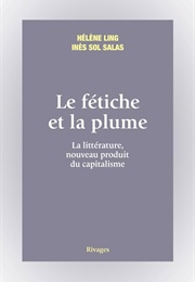 Le Fétiche Et La Plume (Hélène Ling)