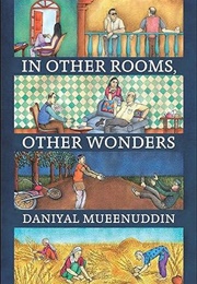 In Other Rooms, Other Wonders (Daniyal Mueenuddin)