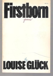 First Born: Poems (Gluck, Louise)