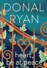 Heart, Be at Peace (Donal Ryan)