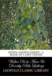 Down-Adown-Derry a Book of Fairy Poems (Mare, Walter De La)