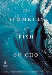 The Symmetry of Fish (Su Cho)