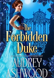 The Forbidden Duke (Audrey Ashwood)