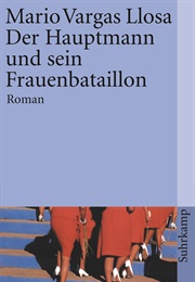 Der Hauptmann Und Sein Frauenbattalion (Mario Llosa)