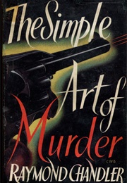 The Simple Art of Murder (Raymond Chandler)