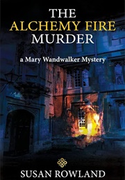 The Alchemy Fire Murder (Susan Rowland)