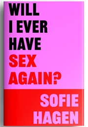 Will I Ever Have Sex Again? (Sofie Hagen)