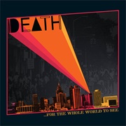 ...For the Whole World to See - Death