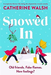 Snowed in (Catherine Walsh)