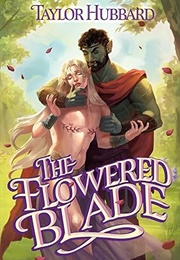 The Flowered Blade (Taylor Hubbard)