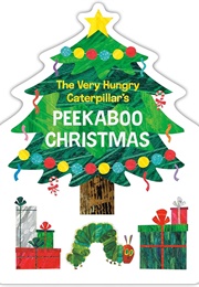 The Very Hungry Caterpillar&#39;s Peekaboo Christmas (Eric Carle)