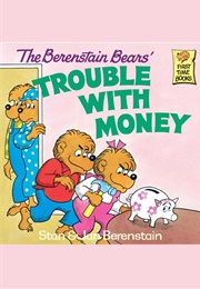 Berenstain Bears Trouble With Money (Stan and Jan Berenstain)