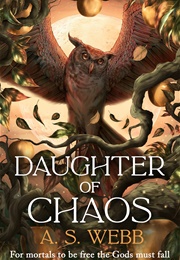 Daughter of Chaos (A.S. Webb)