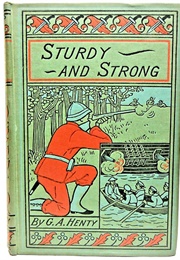 Sturdy and Strong How George Andrews Made His Way (Henty, G.A.)