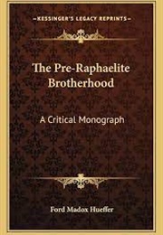 The Pre-Raphaelite Brotherhood (Ford Madox Ford)