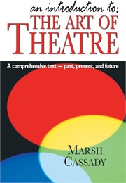 An Introduction To: The Art of Theatre (Cassady)