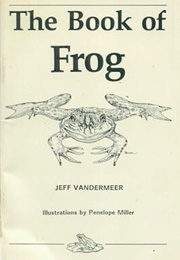 The Book of Frog (Jeff Vandermeer)