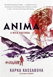 Anima: A Wild Pastoral (Kapka Kassabova)