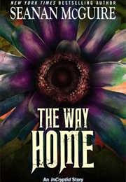 The Way Home (Seanan McGuire)