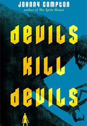 Devils Kill Devils (Johnny Compton)