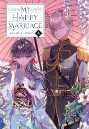 My Happy Marriage (Light Novel), Vol. 4 (Akumi Agitogi)