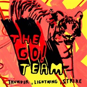 The Go! Team - Thunder, Lightning, Strike (2004)