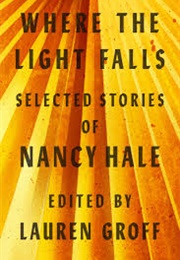 Where the Light Falls Selected Stories (Nancy Hale)