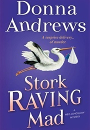 Stork Raving Mad (Donna Andrews)