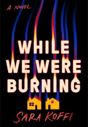 While We Were Burning (Sara Koffi)