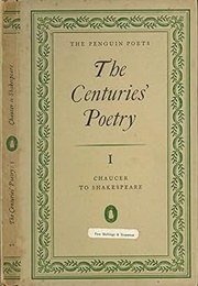 The Centuries&#39; Poetry 1 Chaucer to Shakespeare (Denys Kilham Roberts)