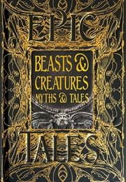 Beasts &amp; Creatures Myths &amp; Tales (Tok Thompson)