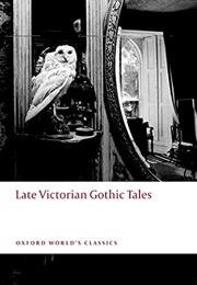 Late Victorian Gothic Tales (Various)