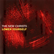 The New Christs - Lower Yourself (1997)