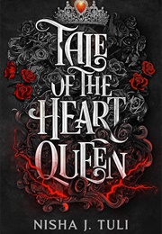 Tale of the Heart Queen (Nisha J. Tuli)