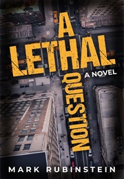 A Lethal Question (Mark Rubinstein)