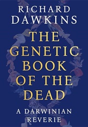 The Genetic Book of the Dead: A Darwinian Reverie (Richard Dawkins)