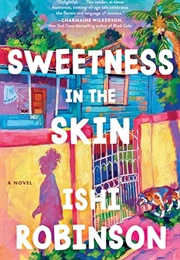 Sweetness in the Skin (Ishi Robinson)