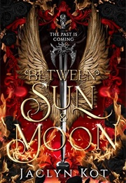 Between Sun and Moon (Jaclyn Kot)