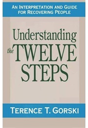 Understanding the 12 Steps (Gorski)