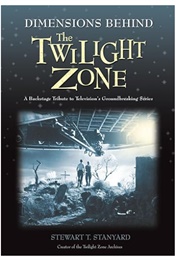 Dimensions Behind the Twilight Zone (Stewart T. Stanyard)