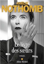 Le Livre Des Soeurs (Amélie Nothomb)