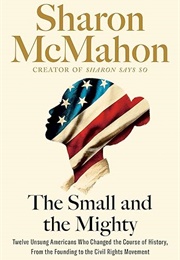 The Small and the Mighty (Sharon McMahon)