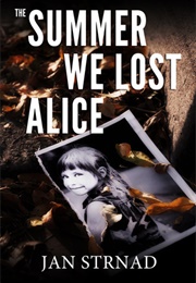 The Summer We Lost Alice (Jan Strnad)