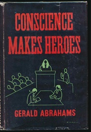 Conscience Makes Heroes (Gerald Abrahams)